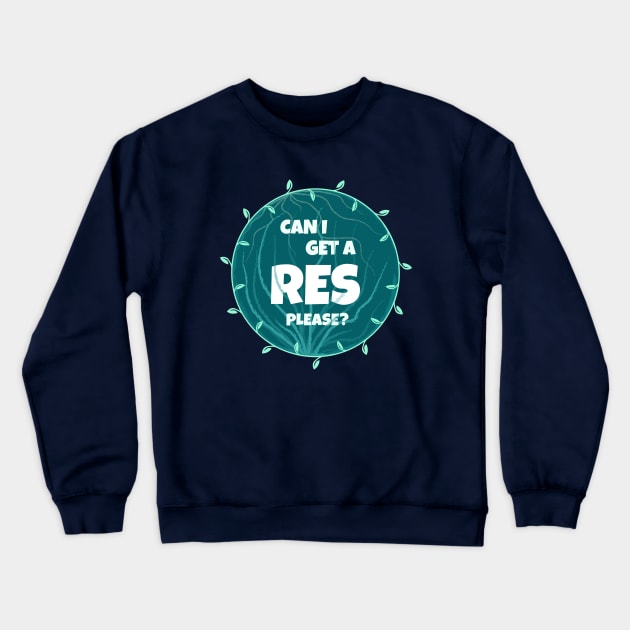 Can I get a res please? Crewneck Sweatshirt by Truthfully